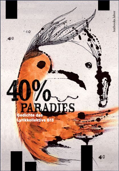Cover von 40% Paradies. Gedichte des Lyrikkollektivs G13