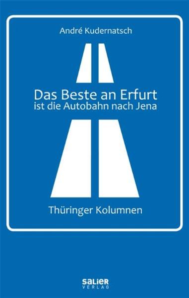 Cover von Das Beste an Erfurt ist die Autobahn nach Jena