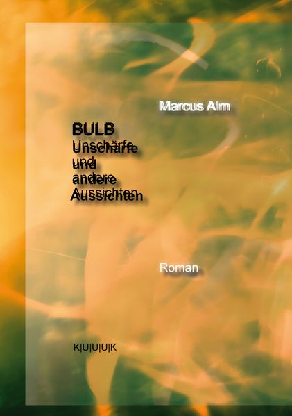 Cover von BULB. Unschärfe und andere Aussichten