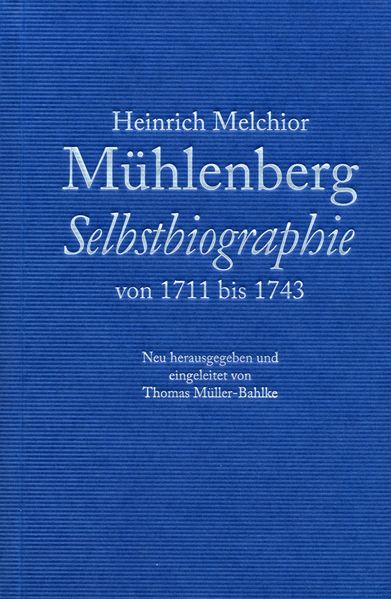Cover von Heinrich Melchior Mühlenberg – Selbstbiographie von 1711 bis 1743.
