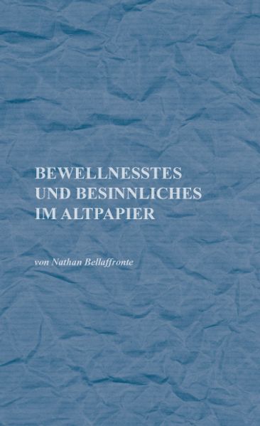 Cover von Bewellnesstes und Besinnliches im Altpapier
