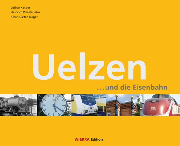 Cover von Uelzen und die Eisenbahn