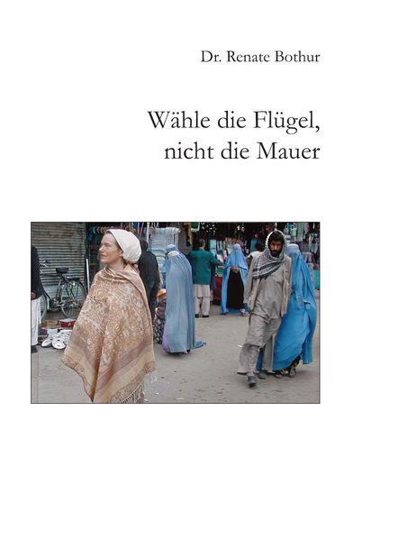 Cover von Wähle die Flügel, nicht die Mauer