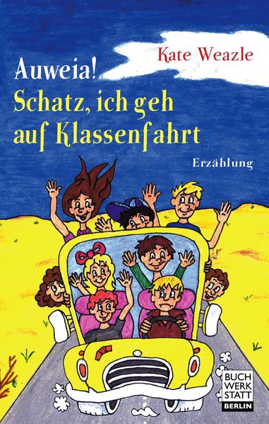 Cover von Auweia! Schatz, ich geh auf Klassenfahrt