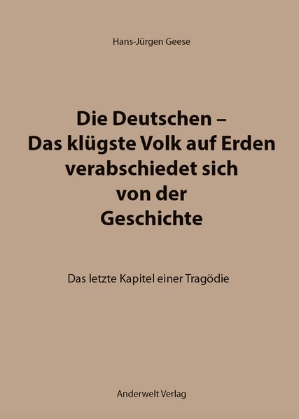 Cover von Die Deutschen – Das klügste Volk auf Erden verabschiedet sich von der Geschichte