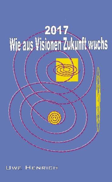 Cover von 2017 – Wie aus Visionen Zukunft wuchs