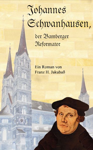 Cover von Johannes Schwanhausen, der Bamberger Reformator.