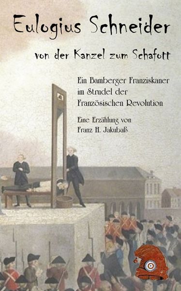 Cover von Eulogius Schneider – von der Kanzel zum Schafott.
