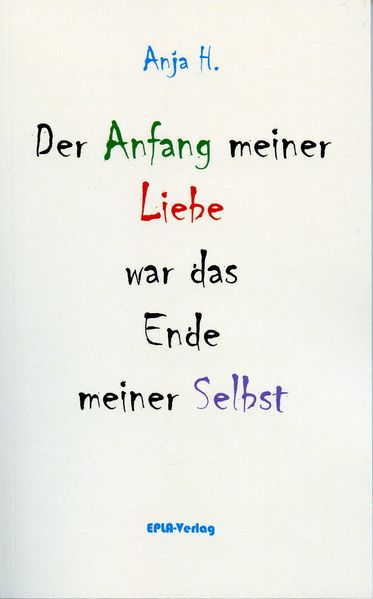 Cover von Der Anfang meiner Liebe war das Ende meiner Selbst