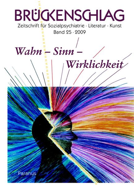 Cover von Brückenschlag. Zeitschrift für Sozialpsychiatrie, Literatur, Kunst / Wahn – Sinn – Wirklichkeit