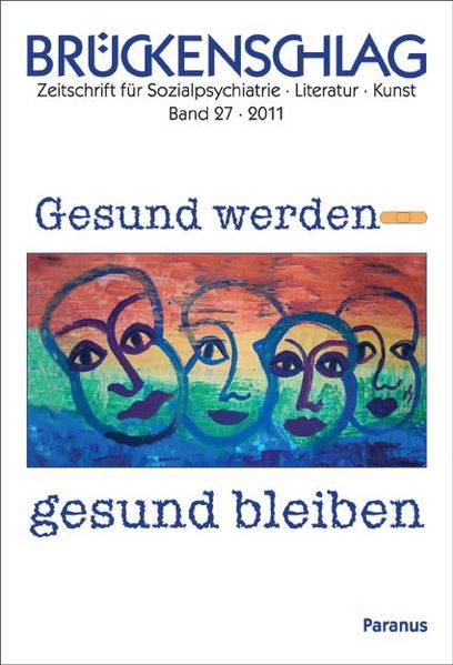 Cover von Brückenschlag. Zeitschrift für Sozialpsychiatrie, Literatur, Kunst / Gesund werden – gesund bleiben