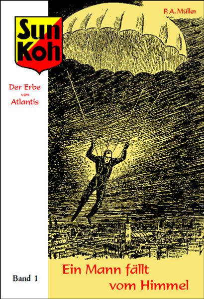 Cover von Sun Koh, der Erbe von Atlantis : Band 1 : Ein Mann fällt vom Himmel