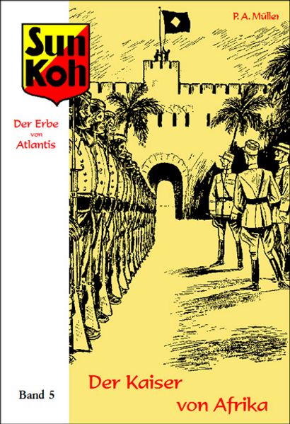 Cover von Sun Koh, der Erbe von Atlantis : Band 5 : Der Kaiser von Afrika