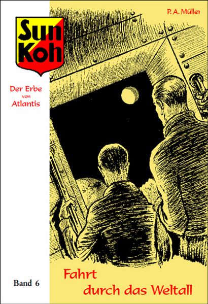 Cover von Sun Koh, der Erbe von Atlantis : Band 6 : Fahrt durch das Weltall