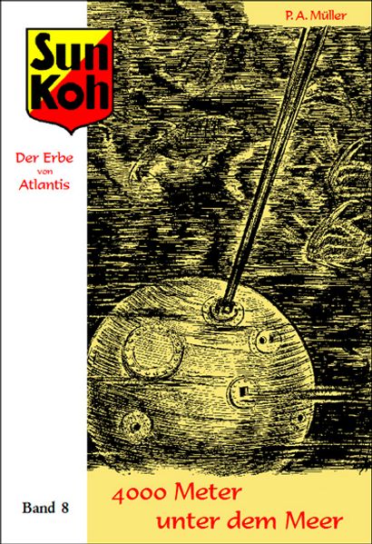 Cover von Sun Koh, der Erbe von Atlantis : Band 8 : 4000 Meter unter dem Meer