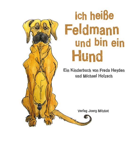 Cover von Ich heiße Feldmann und bin ein Hund