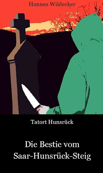 Cover von Tatort Hunsrück: Die Bestie vom Saar-Hunsrück-Steig