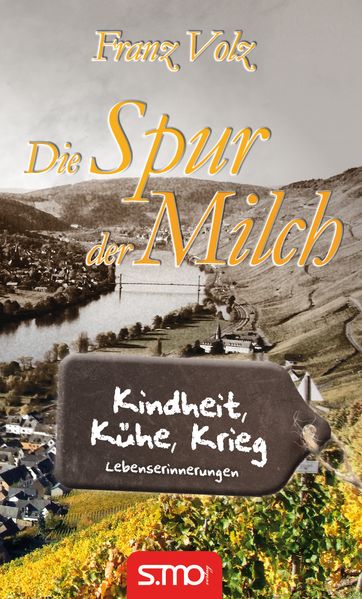 Cover von Die Spur der Milch – Kindheit, Kühe, Krieg