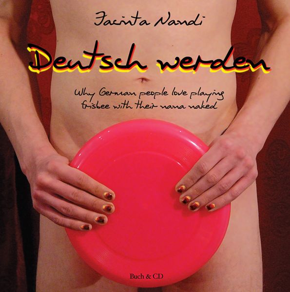 Cover von Deutsch werden: Why German people love playing frisbee with their nana naked