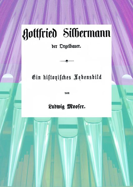 Cover von Gottfried Silbermann Der Orgelbauer