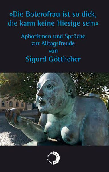 Cover von »Die Boterofrau ist so dick, die kann keine Hiesige sein«