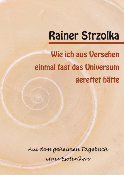 Cover von Wie ich aus Versehen einmal fast das Universum gerettet hätte