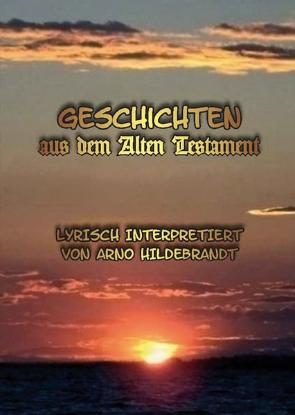 Cover von Geschichten aus dem Alten Testament. Lyrisch interpretiert