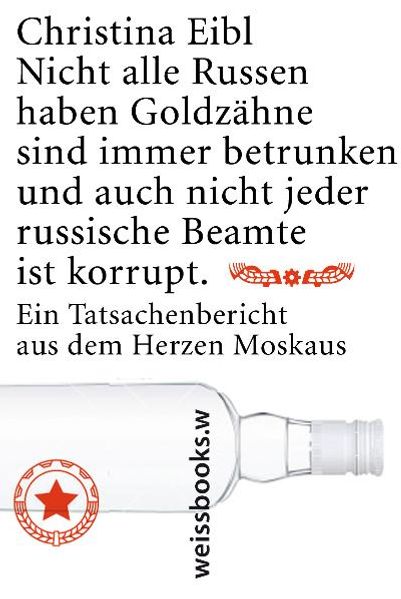 Cover von Nicht alle Russen haben Goldzähne, sind immer betrunken und auch nicht jeder russische Beamte ist korrupt