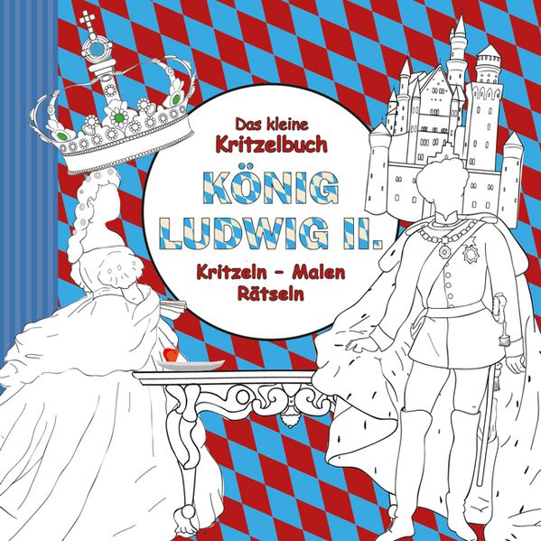 Cover von Das kleine Kritzelbuch: König Ludwig II.