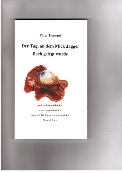 Cover von Der Tag, an dem Mick Jagger flach gelegt wurde