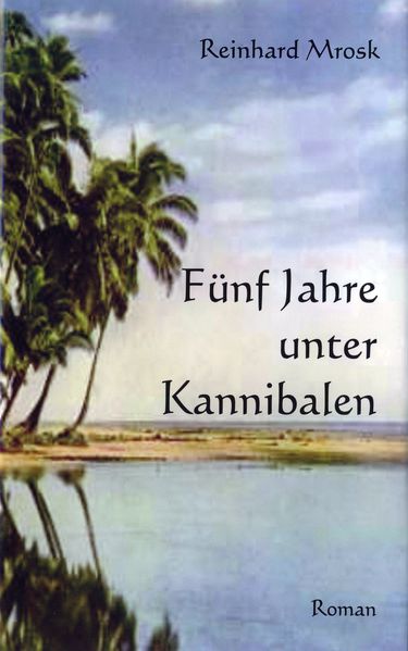 Cover von Fünf Jahre unter Kannibalen