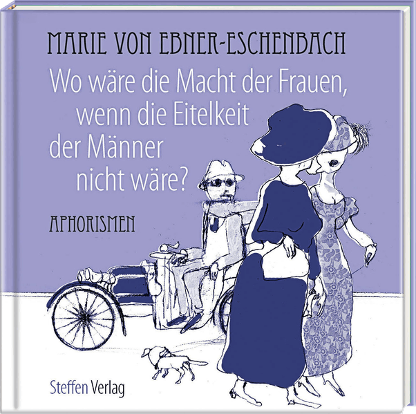 Cover von Wo wäre die Macht der Frauen, wenn die Eitelkeit der Männer nicht wäre?
