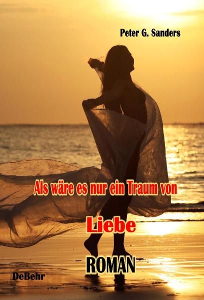 Cover von Als wäre es nur ein Traum von Liebe – Roman