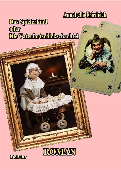 Cover von Das Spielerkind – oder – Die Vaterfortschickschachtel Roman