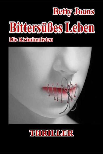 Cover von Bittersüßes Leben – Die Kriminalisten – Thriller