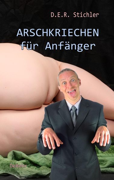 Cover von ARSCHKRIECHEN für Anfänger