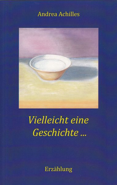 Cover von Vielleicht eine Geschichte …