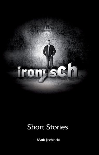 Cover von ironisch Short Stories