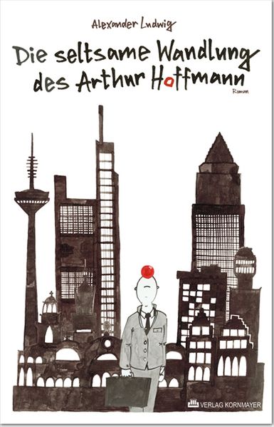 Cover von Die seltsame Wandlung des Arthur Hoffmann.