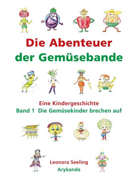 Cover von Die Abenteuer der Gemüsebande. Band 1: Die Gemüsekinder brechen auf.