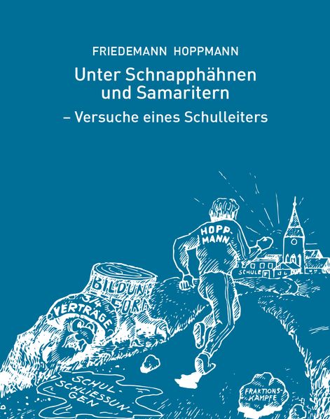 Cover von Unter Schnapphähnen und Samaritern – Versuche eines Schulleiters