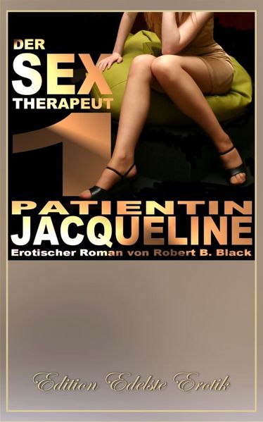 Cover von Der Sex-Therapeut 1: Patientin Jacqueline [Edition Edelste Erotik]