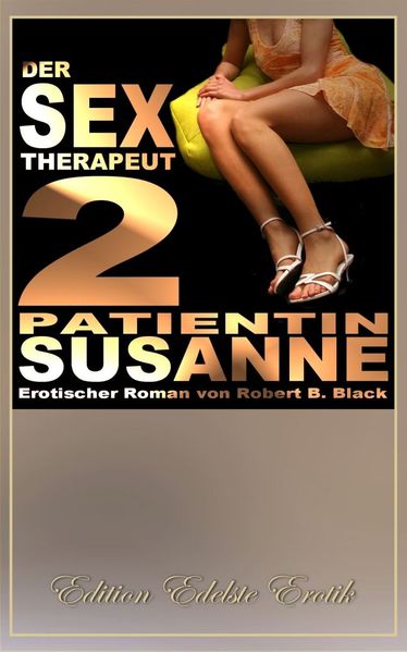 Cover von Der Sex-Therapeut 2: Patientin Susanne [Edition Edelste Erotik]