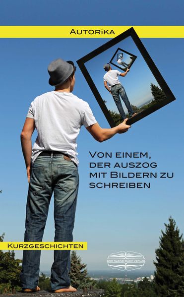 Cover von Von einem, der auszog mit Bildern zu schreiben