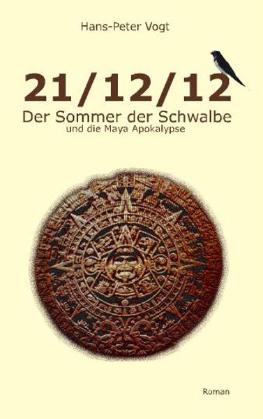 Cover von 21/12/12 – Der Sommer der Schwalbe und die Maya Apokalypse