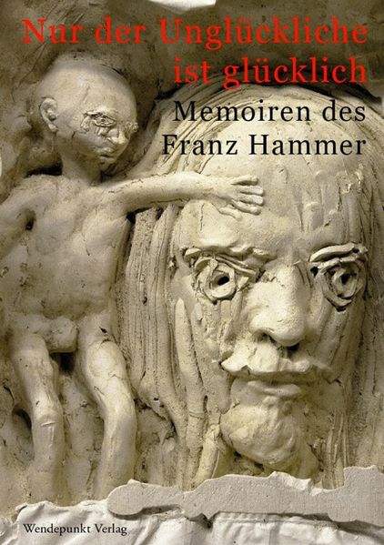 Cover von Nur der Unglückliche ist glücklich