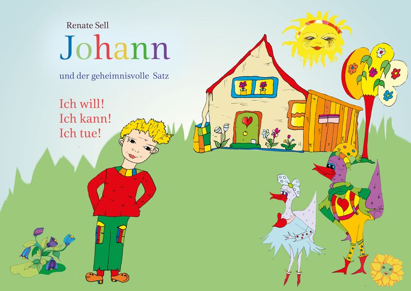 Cover von Johann und der geheimnisvolle Satz: Ich Will! Ich Kann! Ich Tue!