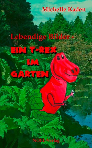 Cover von Lebendige Bilder – ein T-Rex im Garten