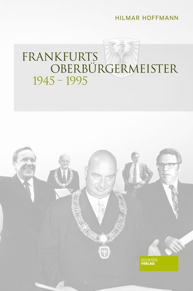 Cover von Frankfurts Oberbürgermeister von 1945 – 1995