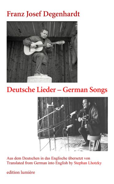 Cover von Franz Josef Degenhardt: Deutsche Lieder – German Songs. Aus dem Deutschen in das Englische übersetzt von/ Translated from German into English by Stephan Lhotzky. Mit einem Vorwort von/ Foreword by Holger Böning.